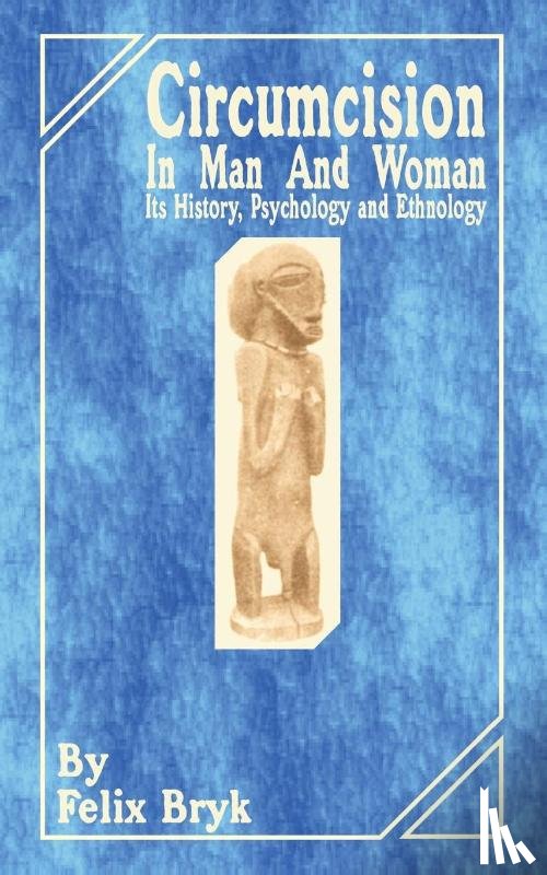 Bryk, Felix - Circumcision in Man and Woman