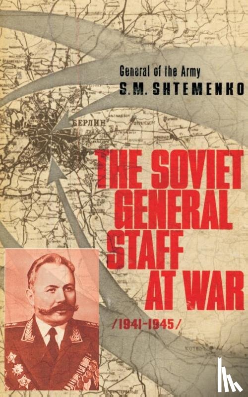 Shtemenko, S M - The Soviet General Staff at War