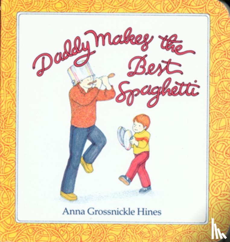 Anna Grossnickle Hines - Daddy Makes the Best Spaghetti