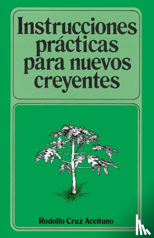 Aceituno, Rodolfo - Instrucciones practicas para nuevos creyentes