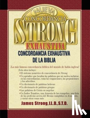 Strong, James - Nueva Concordancia Strong Exhaustiva de la Biblia = The New Strong's Exhaustive Concordance