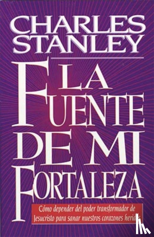 Stanley, Charles F. - Fuente de mi fortaleza