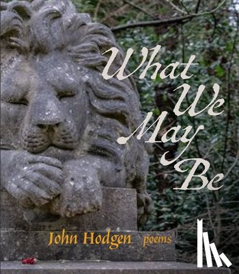 Hodgen, John - What We May Be