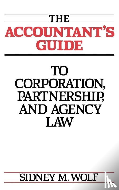 Wolf, Sidney - The Accountant's Guide to Corporation, Partnership, and Agency Law