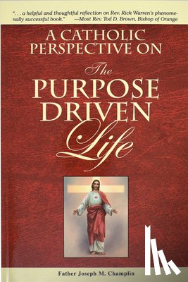 Champlin, Joseph M. - A Catholic Perspective on the Purpose Driven Life