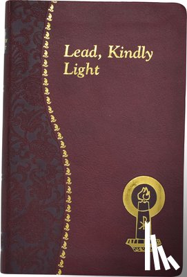 Sharp, James - Lead, Kindly Light: Minute Meditations for Every Day Taken from the Works of Cardinal Newman