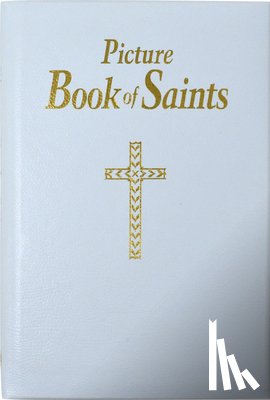 Lovasik, Lawrence G. - Picture Book of Saints: Illustrated Lives of the Saints for Young and Old