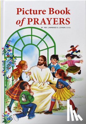 Lovasik, Lawrence G. - Picture Book of Prayers: Beautiful and Popular Prayers for Every Day and Major Feasts, Various Occasions and Special Days