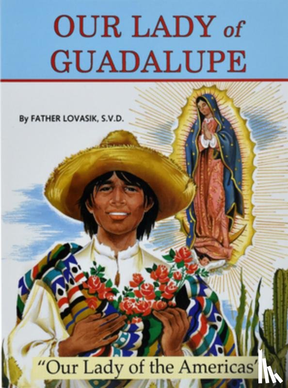 Lovasik, Lawrence G. - Our Lady of Guadalupe: Our Lady of the Americas