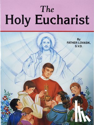 Lovasik, Lawrence G. - The Holy Eucharist