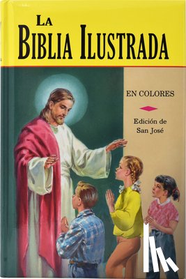 Lovasik, Lawrence G. - La Biblia Ilustrada: La Historia Sagrada en Laminas