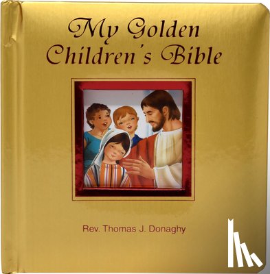Donaghy, Thomas J. - My Golden Children's Bible