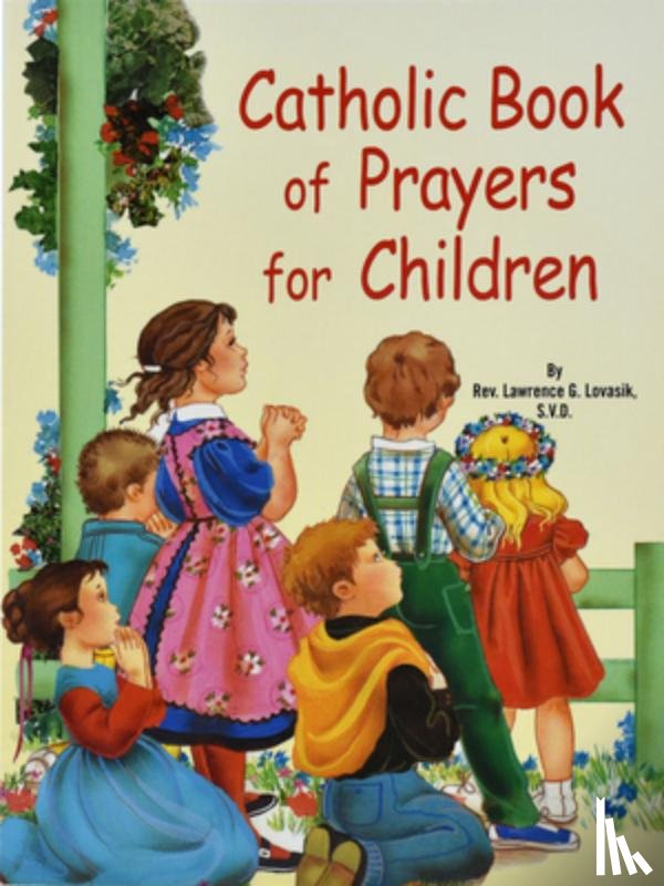 Lovasik, Lawrence G. - Catholic Book of Prayers for Children