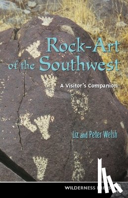 Welsh, Liz, Welsh, Peter - Rock-Art of the Southwest