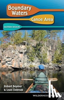 Beymer, Robert, Dzierzak, Louis - Boundary Waters Canoe Area: Eastern Region