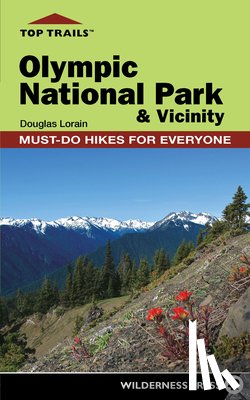 Lorain, Douglas - Top Trails: Olympic National Park and Vicinity