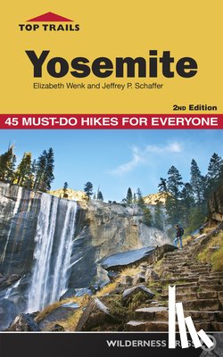 Wenk, Elizabeth, Schaffer, Jeffrey - Top Trails: Yosemite