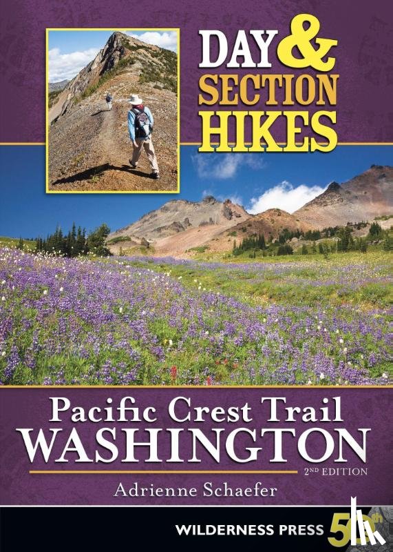 Schaefer, Adrienne - Day & Section Hikes Pacific Crest Trail: Washington