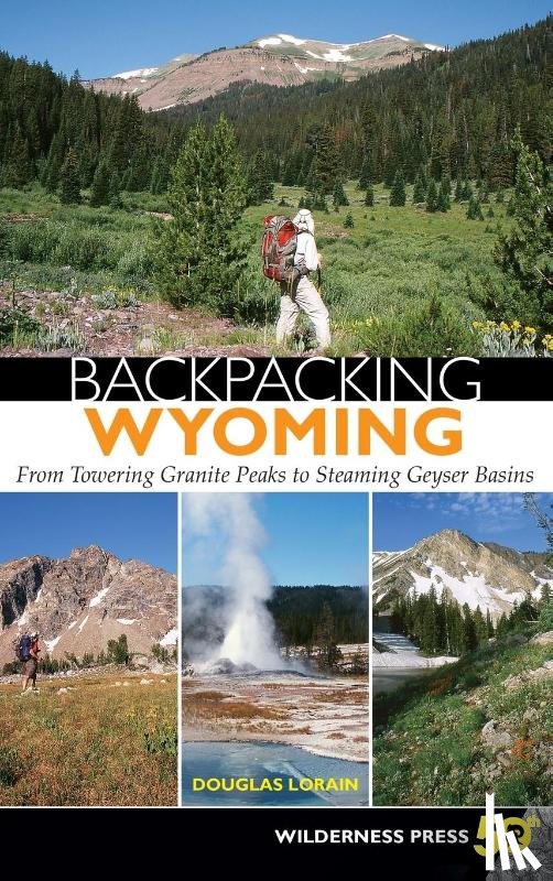 Lorain, Douglas - Backpacking Wyoming