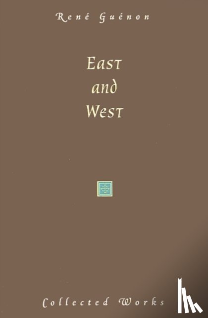 Guenon, Rene - East and West