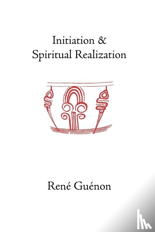 Guenon, Rene, Reyor, Jean - Initiation and Spiritual Realization
