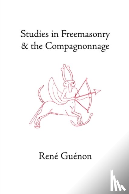Guenon, Rene - Studies in Freemasonry and the Compagnonnage