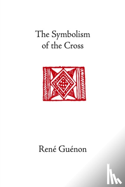 Guenon, Rene - The Symbolism of the Cross