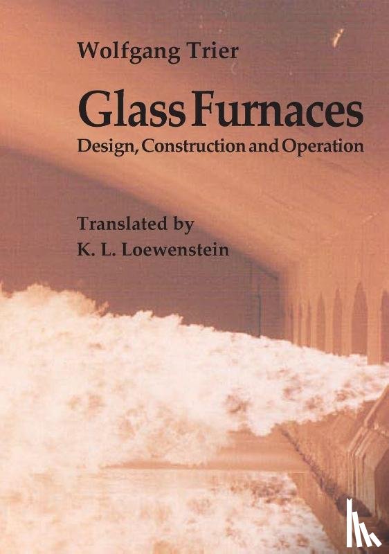 Trier, Wolfgang - Glass Furnaces