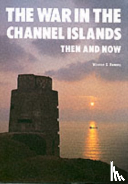 Ramsey, Winston G - The War in the Channel Islands