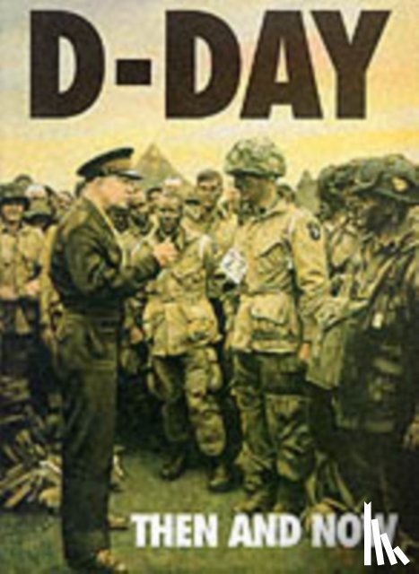  - D-Day: Then and Now (Volume 1)