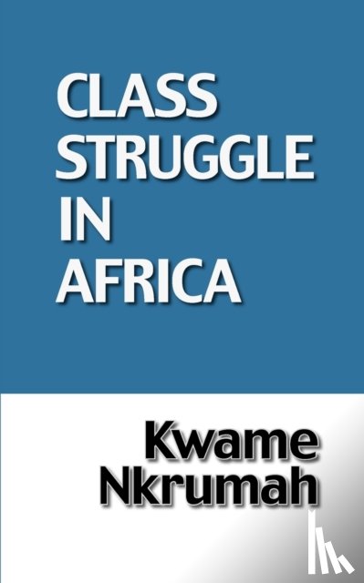 Nkrumah, Kwame - Class Struggle in Africa