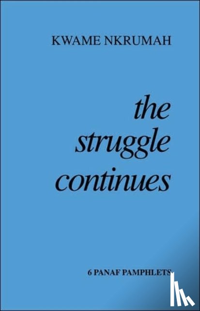 Nkrumah, Kwame - Struggle Continues