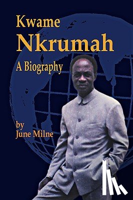 Milne, June - Kwame Nkrumah