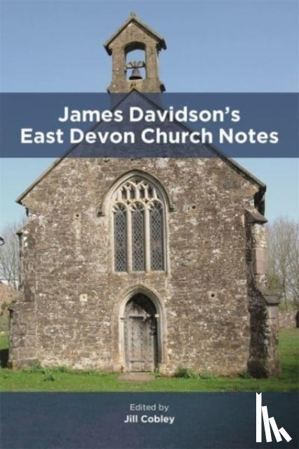  - James Davidson’s East Devon Church Notes