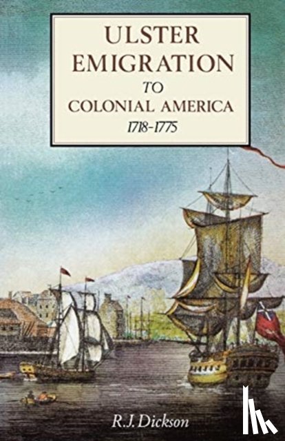Dickson, R.J. - Ulster Emigration to Colonial America, 1718-75