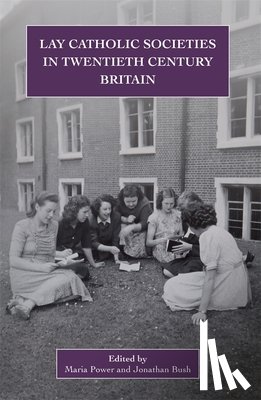  - Lay Catholic Societies in Twentieth Century Britain