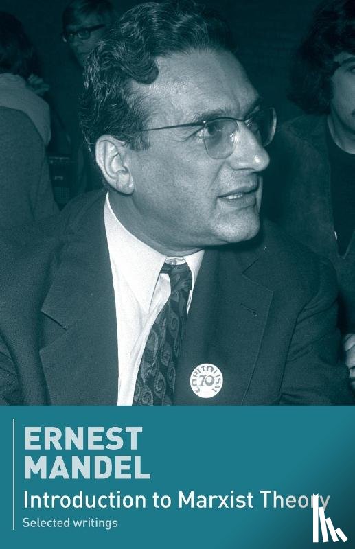 Mandel, Ernest - Introduction to Marxist Theory