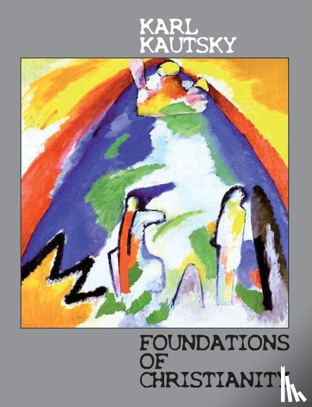 Karl Kautsky - Foundations of Christianity
