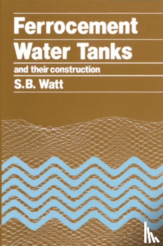 Watt, Simon - Ferrocement Water Tanks and their Construction