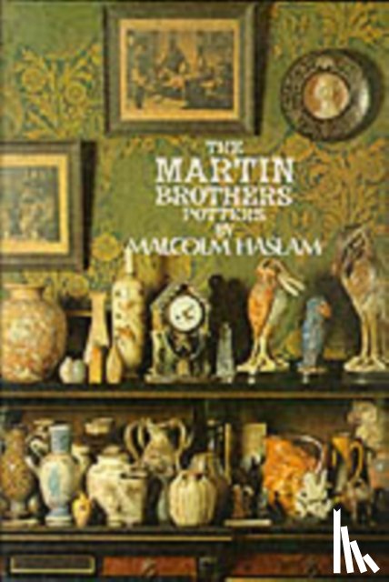 Haslam, Malcolm - The Martin Brothers, Potters