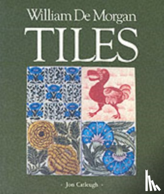 Catleugh, Jon, etc. - William De Morgan Tiles