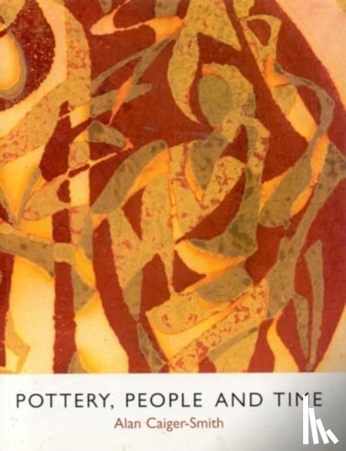 Caiger-Smith, Alan - Pottery, People and Time
