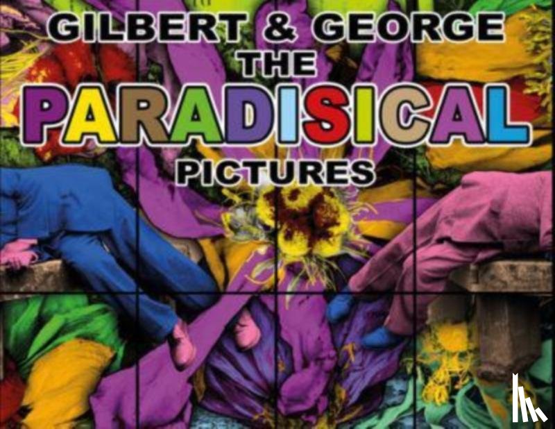 Gilbert & George, Bracewell, Michael - Gilbert & George: The Paradisical Pictures (Limited Edition)