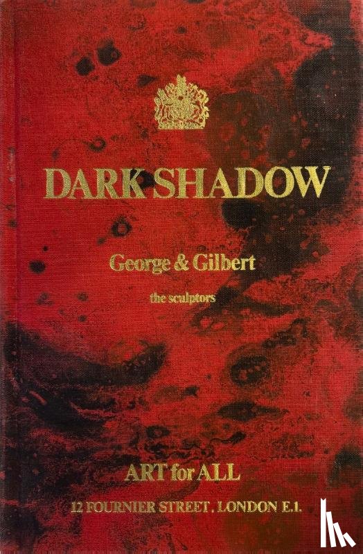  - Gilbert & George: Dark Shadow