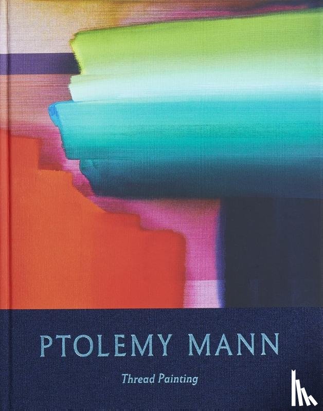 Mann, Ptolemy, Devlin, Es, Coxon, Ann, Ashby, Chloë - Ptolemy Mann: Thread Painting