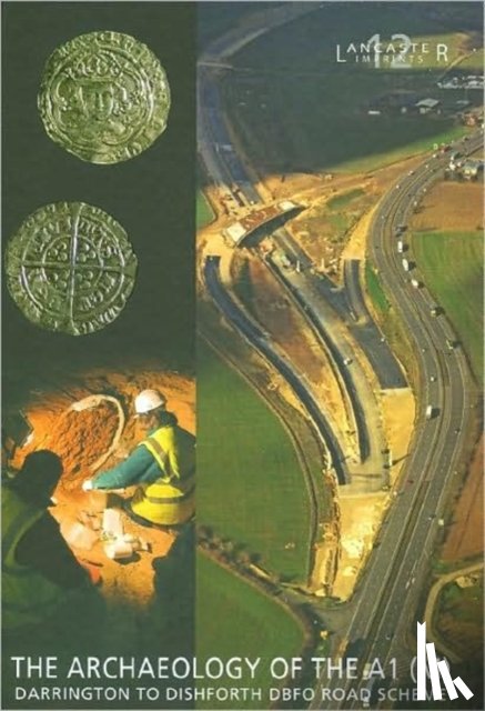Brown, Fraser - Archaeology of the A1 (M) Darrington to Dishforth DBFO Road Scheme