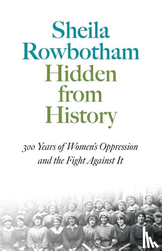 Rowbotham, Sheila - Hidden From History