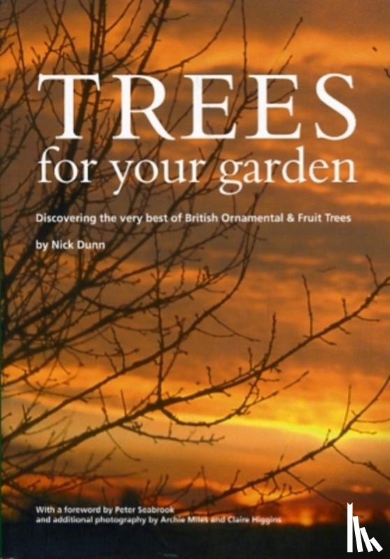 Dunn, Nick - Trees for Your Garden