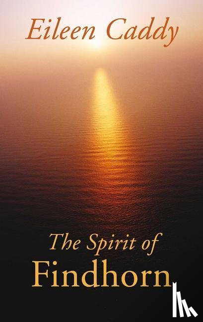 Caddy, Eileen - SPIRIT OF FINDHORN EDITION REV