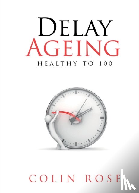 Rose, Colin - Delay Ageing